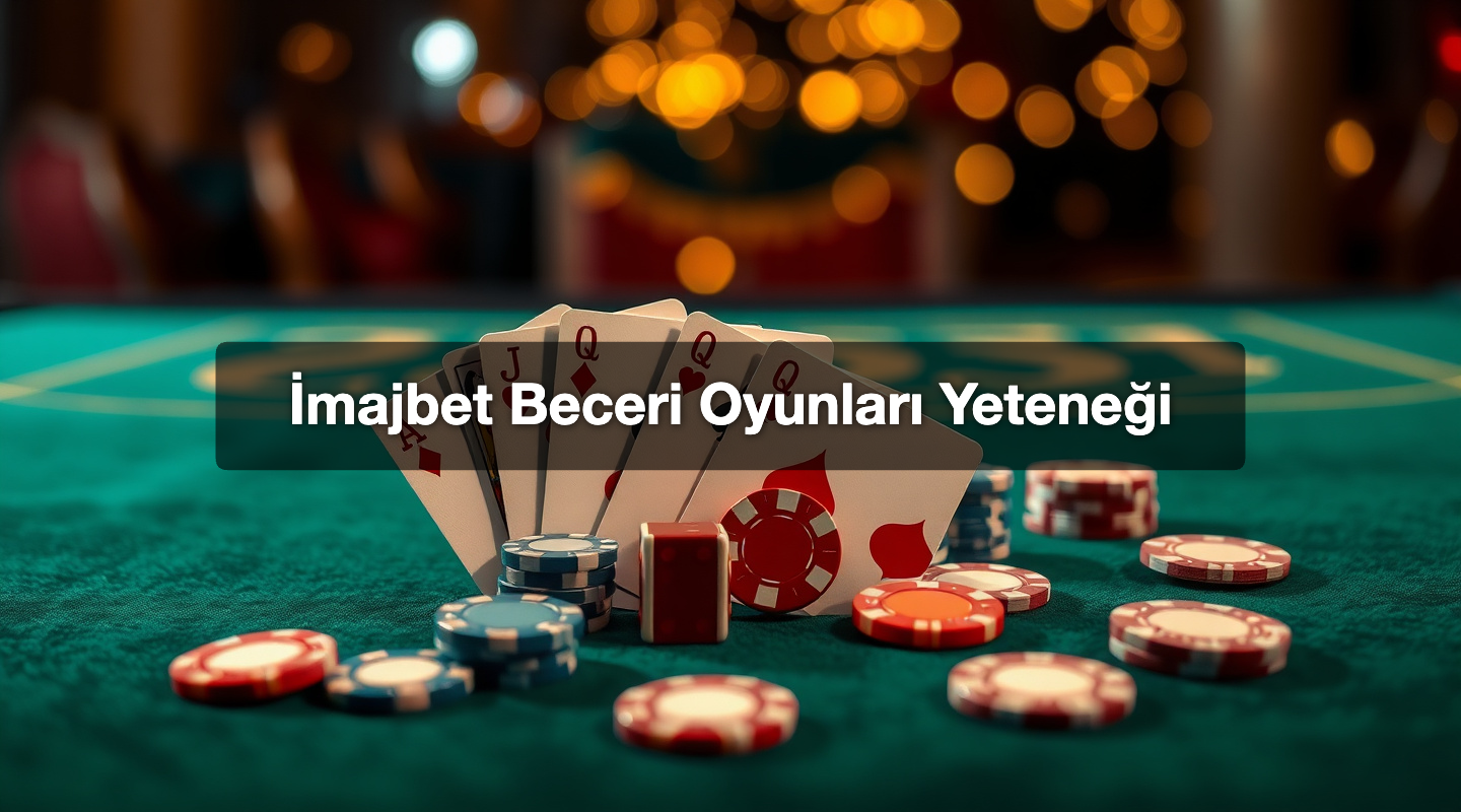İmajbet Beceri Oyunları Yeteneği